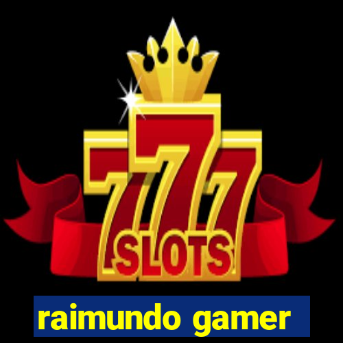 raimundo gamer